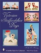 Victorian Staffordshire Dogs (Schiffer Book for Collectors (Hardcover))