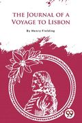 The Journal of a Voyage to Lisbon (en Inglés)