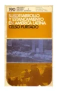 Subdesarrollo y estancamiento en America Latina (in Spanish)
