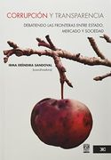 corrupción y transparencia: debatiendo las fronteras entre estado, mercado y sociedad