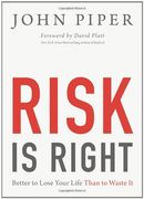 risk is right: better to lose your life than to waste it (en Inglés)