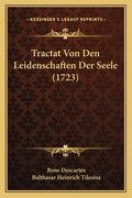 Tractat Von Den Leidenschaften Der Seele (1723) (in German)