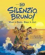 Luca: Silenzio, Bruno! When in Doubt, Shout it Out! (en Inglés)