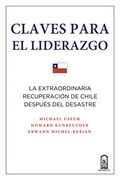 Claves para el liderazgo: La extraordinaria recuperación de Chile después del desastre (Spanish Edition)