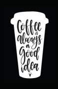 Coffee Is Always a Good Idea (en Inglés)