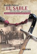 Sable un Thriller Peronista Historia Secreta del Robo de la Espada de san Martin