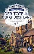 Der Tote in der Church Lane Ein historischer Cosy Crime in einem britischen Dorf (in German)