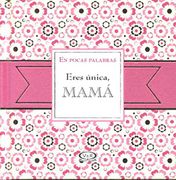 Eres Unica , Mama - Vergara & Riba - Vergara Y Riba Editoras