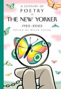 A Century of Poetry in the new Yorker: 1925-2025 (en Inglés)