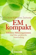 Em Kompakt: Effektive Mikroorganismen und Ihre Praktische Anwendung (en Alemán)