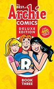 The Best of Archie Comics 3 Deluxe Edition (Best of Archie Deluxe) (en Inglés)