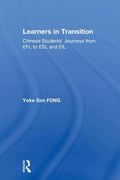 Learners in Transition: Chinese Students' Journeys from Efl to ESL and Eil (en Inglés)