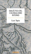 Dialectica del Colonialismo Interno