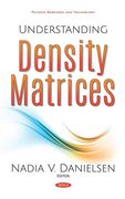 Understanding Density Matrices (Physics Research and Technology) (en Inglés)