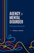 Agency in Mental Disorder: Philosophical Dimensions (en Inglés)