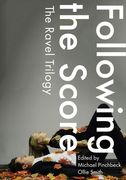 Following the Score: The Ravel Trilogy (en Inglés)