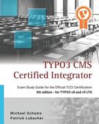 Typo3 CMS Certified Integrator: Exam Study Guide for the Official Tcci Certification (en Inglés)