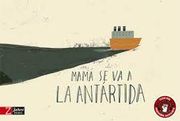 Mamá se va a la Antártida