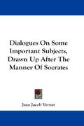 dialogues on some important subjects, drawn up after the manner of socrates (en Inglés)