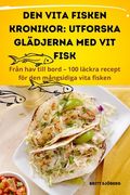 Den Vita Fisken Kronikor: Utforska Glädjerna Med Vit Fisk (en Sueco)