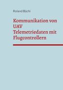 Kommunikation von UAV Telemetriedaten mit Flugcontrollern (en Alemán)