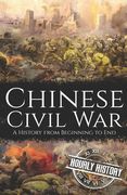Chinese Civil War: A History from Beginning to End (en Inglés)