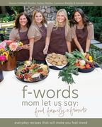 f-words mom let us say: everyday recipes that will make you feel loved (en Inglés)