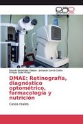 Dmae: Retinografía, Diagnóstico Optométrico, Farmacología y Nutrición: Casos Reales