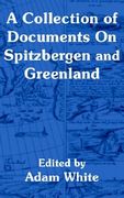 a collection of documents on spitzbergen and greenland (en Inglés)