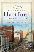 a guide to historic hartford, connecticut