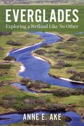 Everglades: Exploring a Wetland Like No Other (en Inglés)