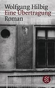 Eine Übertragung. Roman. (en Alemán)