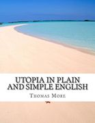 Utopia In Plain and Simple English (en Inglés)