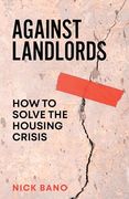 Against Landlords: How to Solve the Housing Crisis (en Inglés)