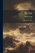Ruth; A Poem for the Times (en Inglés)