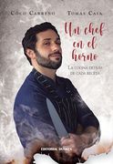 Un Chef en el Horno la Cocina Detras de Cada Receta