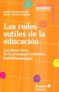 Las redes sutiles de la educación: Las ideas clave de la pedagogía sistémica multidimensional (Recursos)