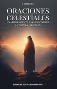 Oraciones Celestiales: Una Herramienta para Encontrar la Paz y la Felicidad