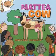 Mattea the Cow: Gifts From god (en Inglés)