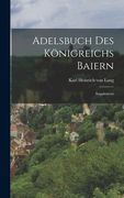 Adelsbuch des Königreichs Baiern: Supplement (in German)