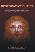 Restorative Christ: Jesus, Justice, and Discipleship