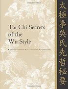Tai chi Secrets of the wu Style: Chinese Classics, Translations, Commentary (en Inglés)
