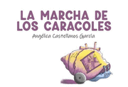 La Marcha de los caracoles (in Spanish)