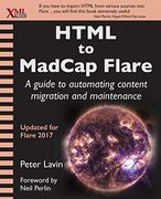 Html to Madcap Flare: A Guide to Automating Content Migration and Maintenance (en Inglés)
