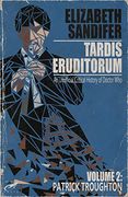 Tardis Eruditorum - an Unauthorized Critical History of Doctor who Volume 2: Pat (en Inglés)