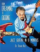 From Dreaming To Gigging: Jazz Guitar in 6 Months (en Inglés)