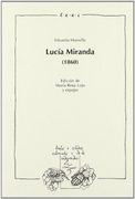 Lucía Miranda. Edición, Introducción y Notas de María Rosa Lojo y Equipo. (Textos y Estudios Coloniales y de la Independencia) (in Spanish)
