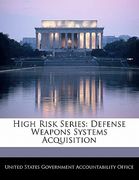 high risk series: defense weapons systems acquisition (en Inglés)