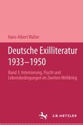 Deutsche Exilliteratur 1933-1950: Band 3: Internierung, Flucht Und Lebensbedingungen Im Zweiten Weltkrieg (en Alemán)