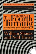 The Fourth Turning: What the Cycles of History Tell us About America' S Next Rendezvous With Destiny (en Inglés)
